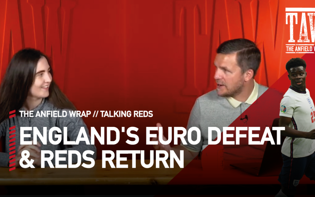 England's Euro Defeat & Reds Return To Training | Talking Reds