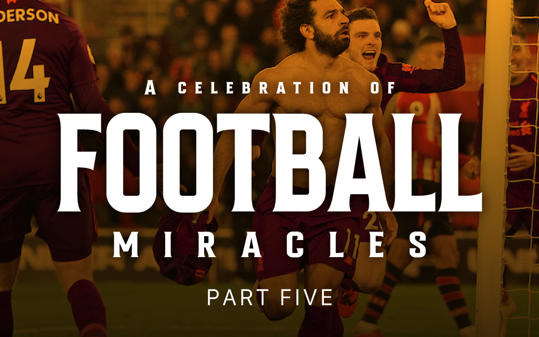 Part Five | Football Miracles