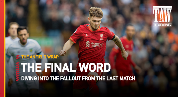 Liverpool 2 Burnley 0 | The Final Word