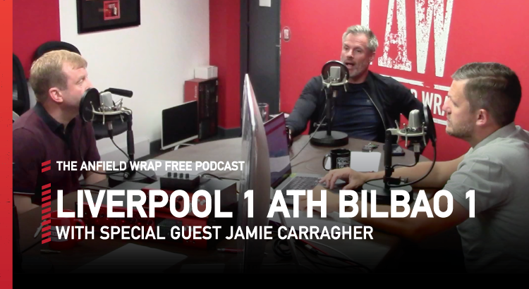 Liverpool 1 Athletic Bilbao 1 | Free Podcast With Jamie Carragher