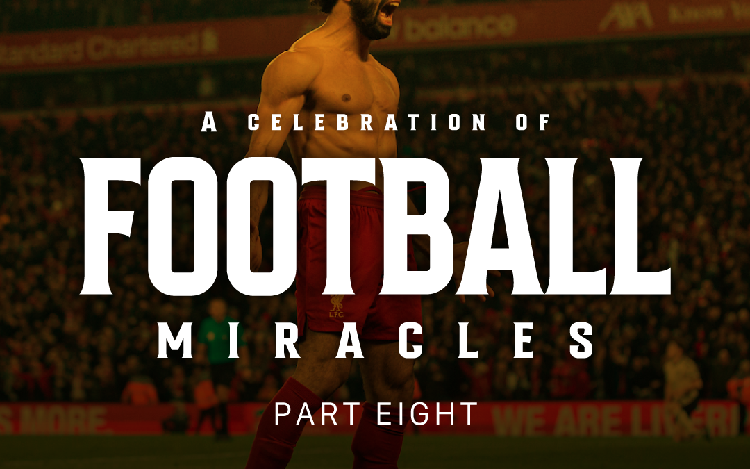 Part Eight | Football Miracles