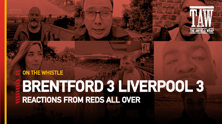 Brentford 3 Liverpool 3 | On The Whistle