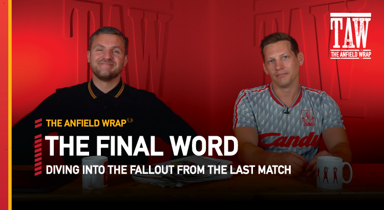 Brentford 3 Liverpool 3 | The Final Word