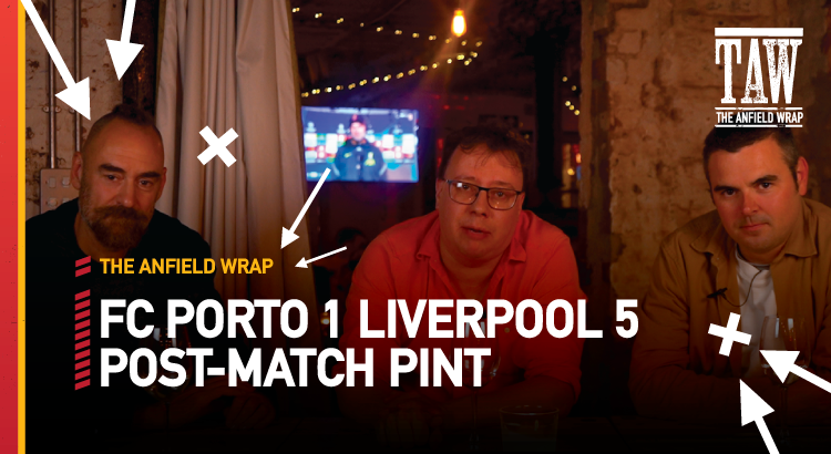 FC Porto 1 Liverpool 5 | Post-Match Pint