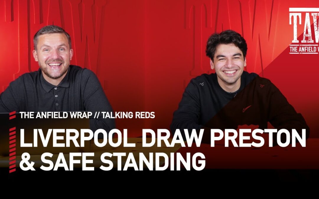 League Cup Draw & Safe Standing | Talking Reds