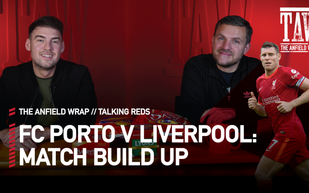 FC Porto v Liverpool: Match Day Build Up | Talking Reds