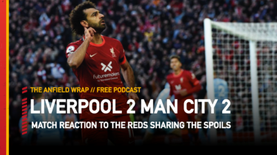 Liverpool 2 Manchester City 2 | The Anfield Wrap
