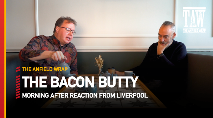 Liverpool 2 Manchester City 2 | The Bacon Butty