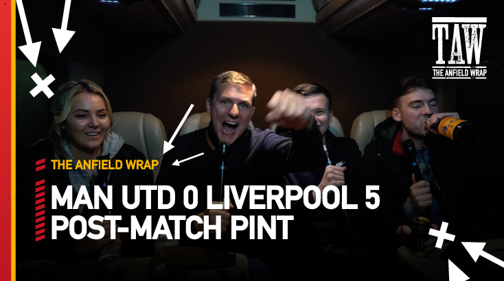 Manchester United 0 Liverpool 5 | Post-Match Pint