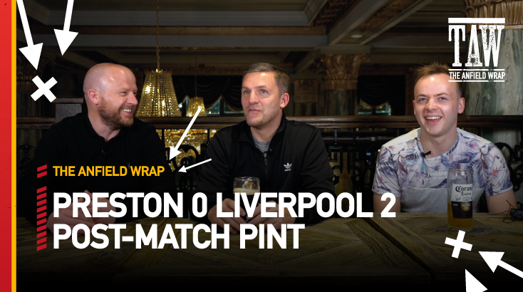 Preston North End 0 Liverpool 2 | Post-Match Pint