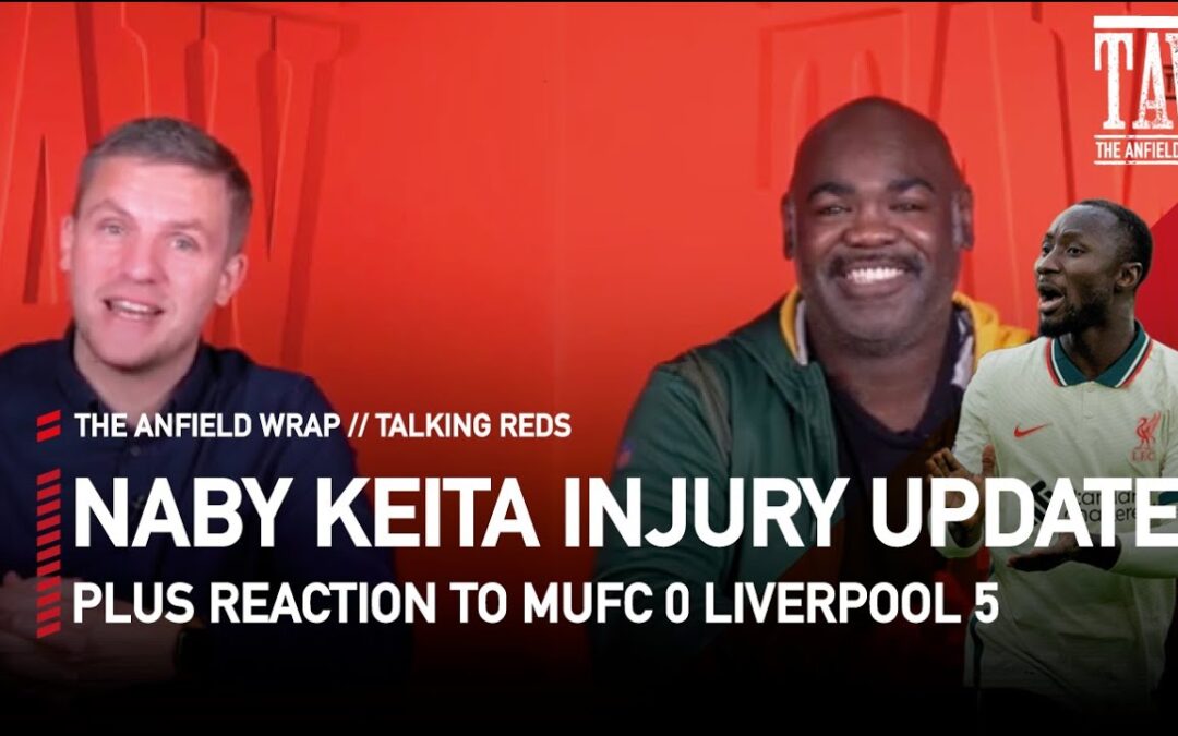 Liverpool Injury Update: Naby Keita | Talking Reds