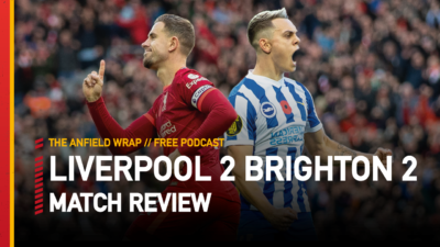 Liverpool 2 Brighton & Hove Albion 2 | The Anfield Wrap