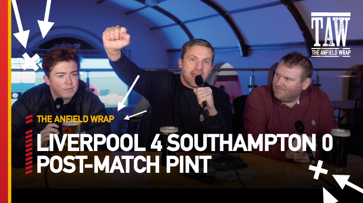 Liverpool 4 Southampton 0 | Post-Match Pint