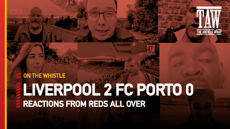 Liverpool 2 FC Porto 0 | On The Whistle