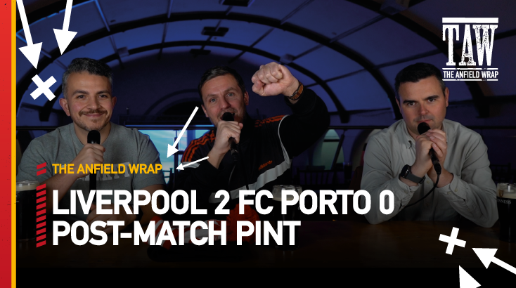 Liverpool 2 FC Porto 0 | Post-Match Pint