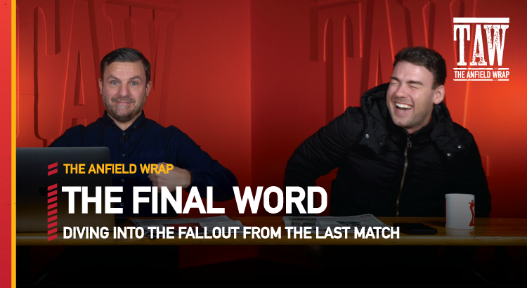 Liverpool 4 Southampton 0 | The Final Word