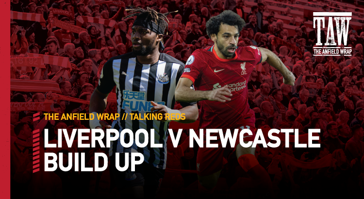 Liverpool v Newcastle United: Build Up | Talking Reds