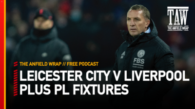 Leicester City v Liverpool | The Anfield Wrap