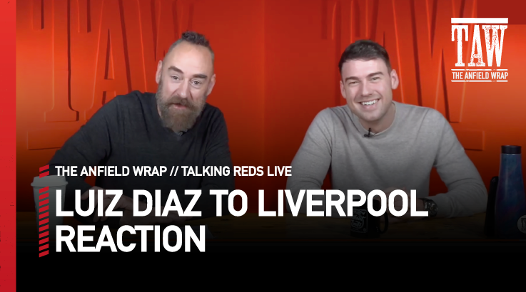 Luis Diaz To Liverpool: Reaction | Talking Reds