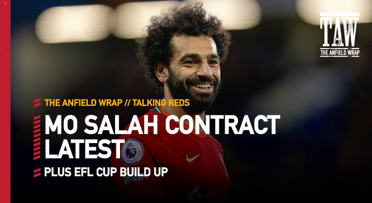 Mo Salah Contract Latest & Liverpool’s Covid Test Fury | Talking Reds