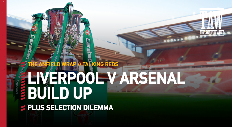 Liverpool v Arsenal: Match Day Build Up | Talking Reds