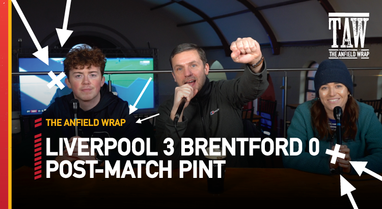 Liverpool 3 Brentford 0 | Post-Match Pint