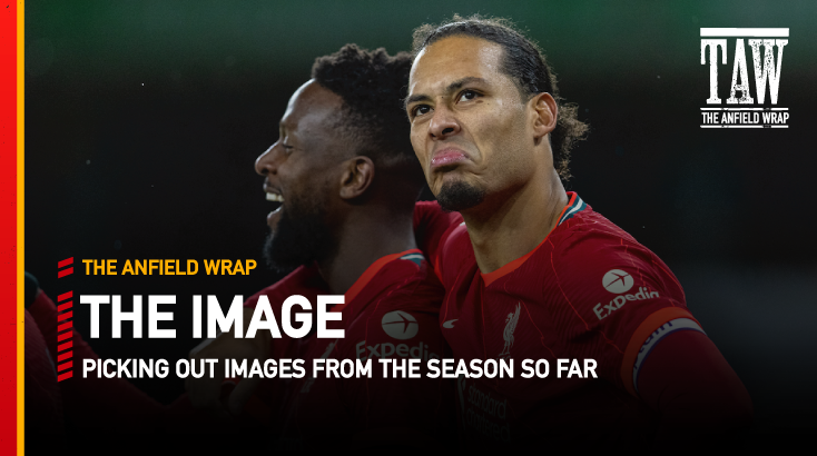 Liverpool FC 2021-22 – Part Three | The Image