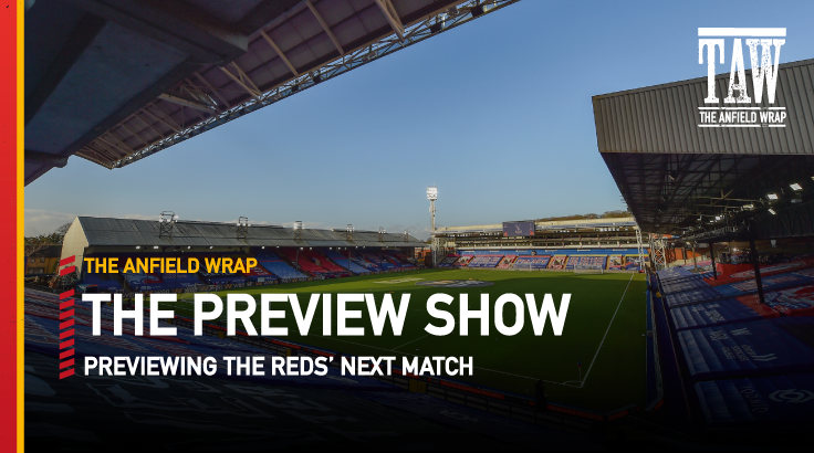 Crystal Palace v Liverpool | The Preview Show