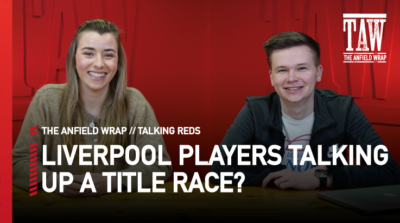 Liverpool Players Talking Up A Title Race? | Talking Reds