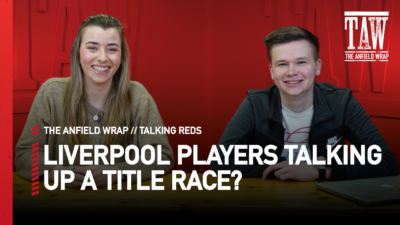 Liverpool Players Talking Up A Title Race? | Talking Reds