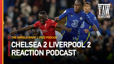 Chelsea 2 Liverpool 2 | The Anfield Wrap