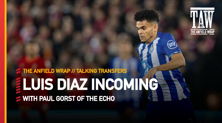 Luis Diaz Incoming | Talking Transfers