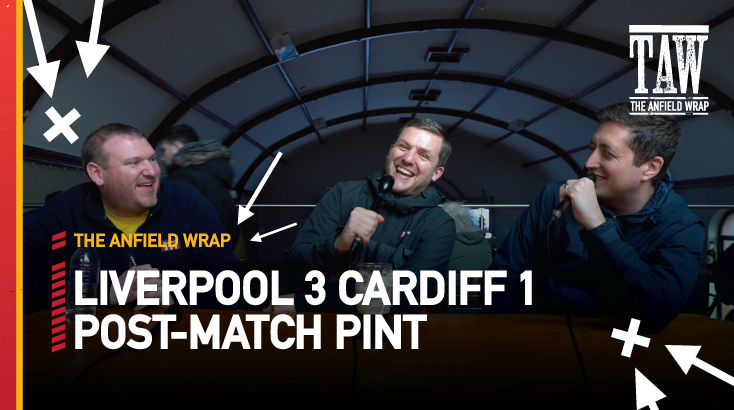 Liverpool 3 Cardiff City 1 | Post-Match Pint