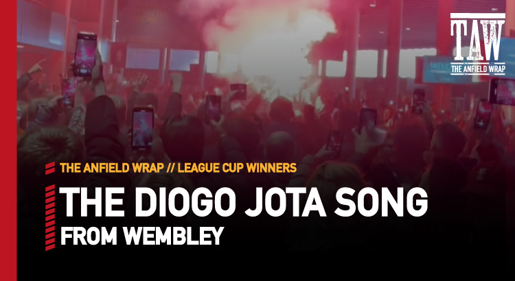 The Diogo Jota Song Sung By Liverpool Fans At Wembley