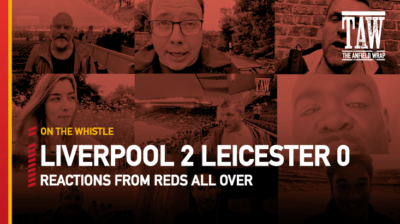 Liverpool 2 Leicester City 0 | On The Whistle