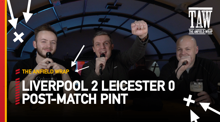Liverpool 2 Leicester City 0 | Post-Match Pint