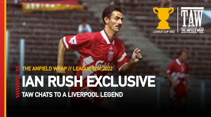 Ian Rush | League Cup Final Special