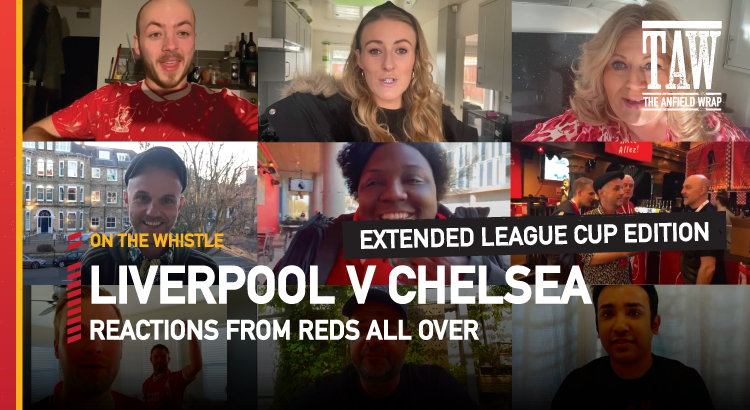 Liverpool v Chelsea – League Cup Final | Extended On The Whistle Special