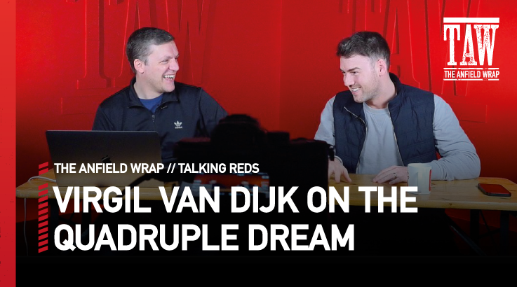 Van Dijk On The Quadruple Dream  | Talking Reds Live