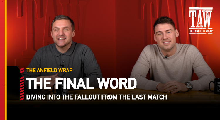 Liverpool 1 West Ham United 0 | The Final Word