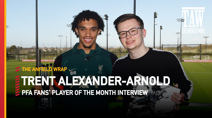 Trent Alexander-Arnold – PFA Vertu Motors Fans’ POTM | Interview