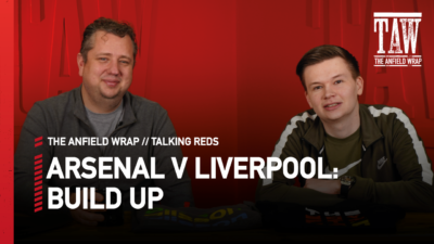 Arsenal v Liverpool: Build Up | Talking Reds