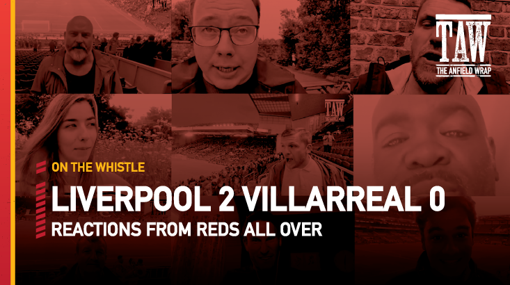 Liverpool 2 Villarreal 0 | On The Whistle