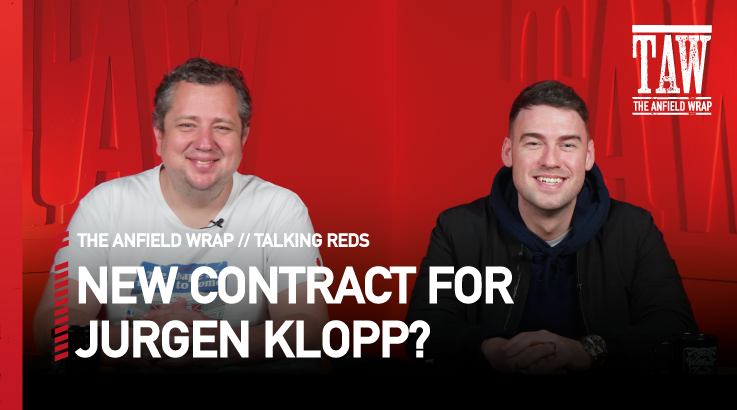 Jurgen Klopp’s New Contract & Villarreal Reaction | Talking Reds