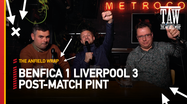 S.L. Benfica 1 Liverpool 3 | Post-Match Pint