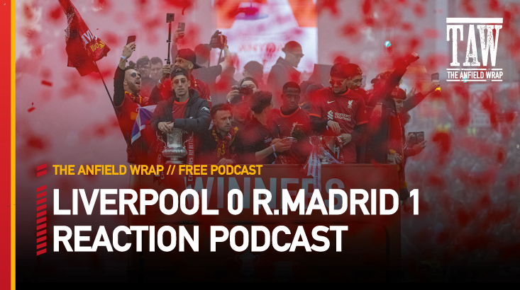 Liverpool 0 Real Madrid 1 | The Anfield Wrap