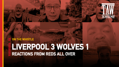 Liverpool 3 Wolves 1 | On The Whistle