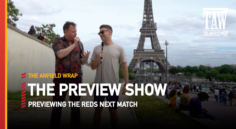 Liverpool v Real Madrid – Champions League Final | The Preview Show