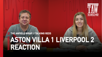 Aston Villa 1 Liverpool 2: Reaction | Talking Reds