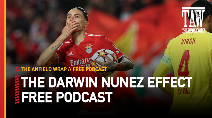 The Darwin Nunez Effect | The Anfield Wrap
